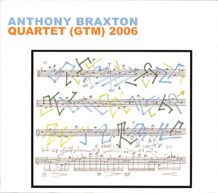 BRAXTON, ANTHONY  - QUARTET (GTM) 2006