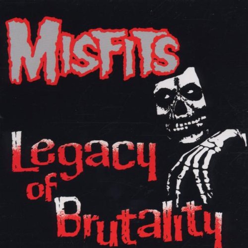 MISFITS - LEGACY OF BRUTALITY