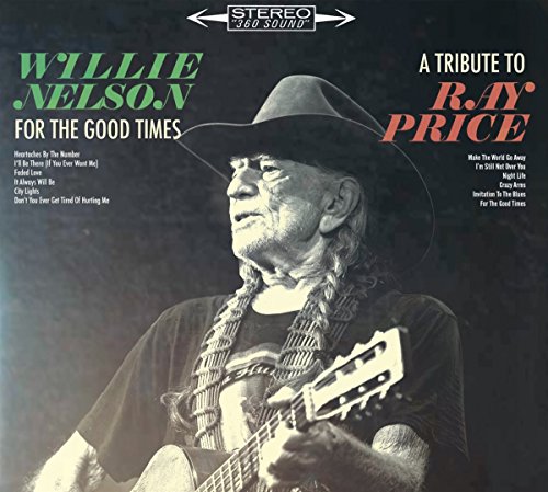 WILLIE NELSON - FOR THE GOOD TIMES: A TRIBUTE TO RAY PRICE