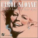 SLOANE, CAROL - WHEN I LOOK IN YOUR EYES