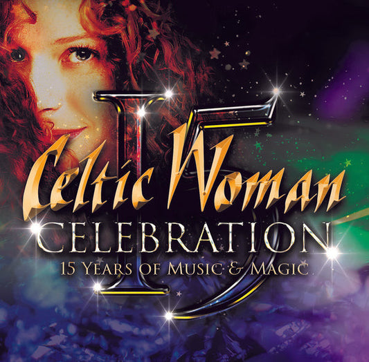 CELTIC WOMAN  - CELEBRATION: 15 YEARS OF MUSIC & MAGIC