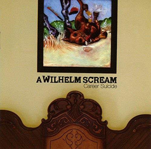 A WILHELM SCREAM - CAREER SUICIDE