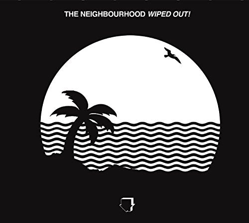 THE NEIGHBOURHOOD - WIPED OUT!