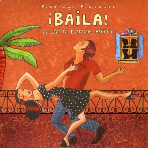 PUTUMAYO PRESENTS - BAILA - A LATIN DANCE PARTY