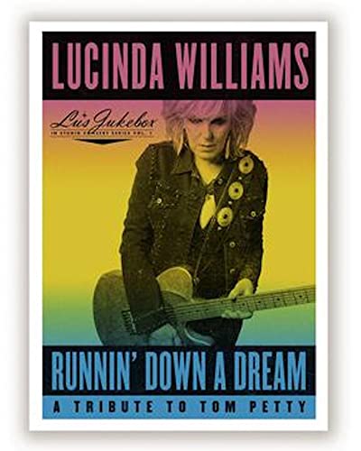 WILLIAMS, LUCINDA  - RUNNIN' DOWN A DREAM: TRIBUTE TO TOM PET