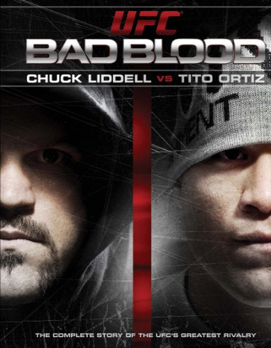 UFC: BAD BLOOD - CHUCK LIDDELL VS. TITO ORTIZ