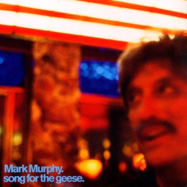 MURPHY, MARK  - SONG FOR THE GEESE