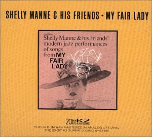 MANNE, SHELLY A/H FRIENDS - MY FAIR LADY MODERN JAZZ PERF