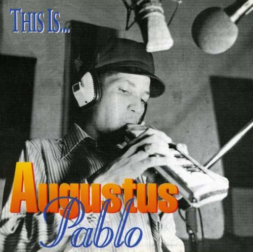 PABLO, AUGUSTUS - THIS IS A AUGUSTUS PABLO