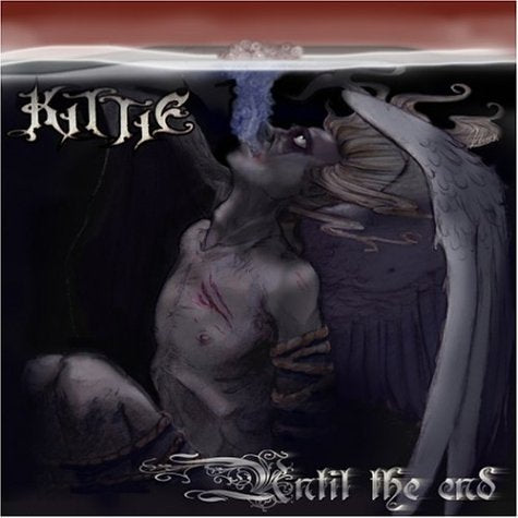 KITTIE - UNTIL THE END