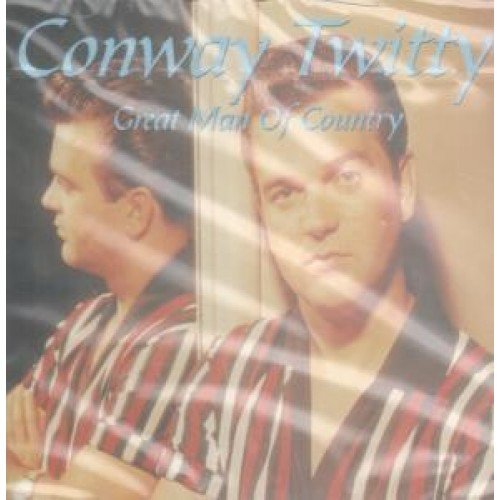 TWITTY, CONWAY  - GREAT MAN OF COUNTRY-SPOTLIGHT ON