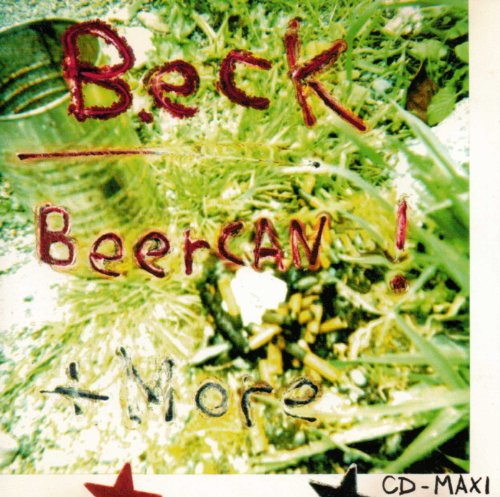 BECK - BEERCAN / GOT NO MIND / ASSSKISS POWERGRUNGE