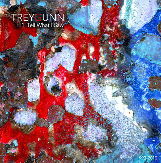 GUNN, TREY  - I'LL TELL WHAT I SAW