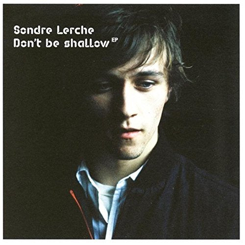 LERCHE, SONDRE - DON'T BE SHALLOW EP