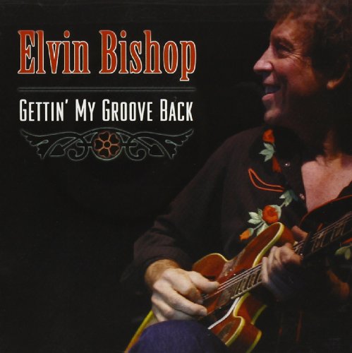 BISHOP, ELVIN - GETTIN' MY GROOVE BACK