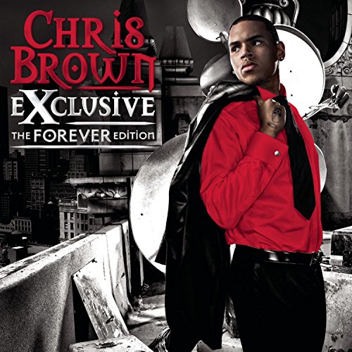 BROWN, CHRIS - EXCLUSIVE:THE FOREVER ED.