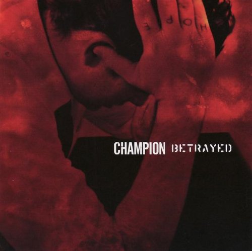 CHAMPION/BETRAYED - ST (SPLIT)