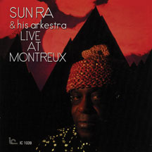 SUN RA & HIS ARKESTRA - LIVE AT MONTREUX [CD]