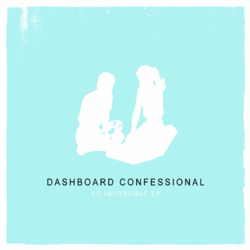 DASHBOARD CONFESSIONAL - SO IMPOSSIBLE (4 TRACKS)