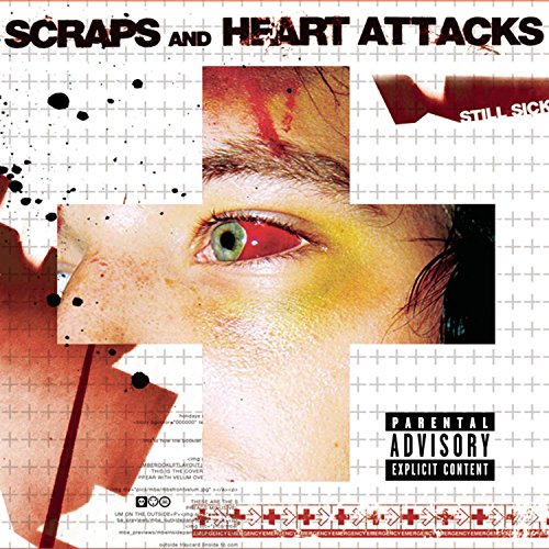 SCRAPS & HEART ATTACKS  - STILL SICK