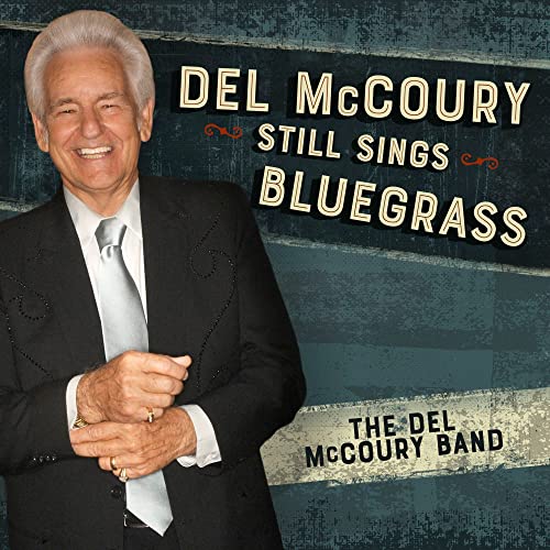 DEL MCCOURY BAND - DEL MCCOURY STILL SINGS BLUEGRASS (CD)