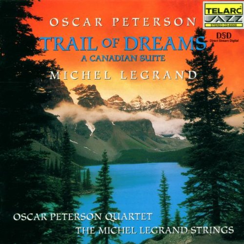 PETERSON, OSCAR/LEGRAND;MICHEL - TRAIL OF DREAMS A CANADIAN