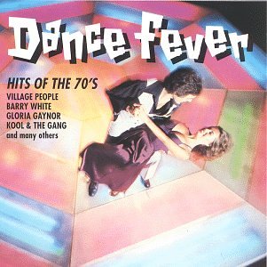 DANCE FEVER - DANCE FEVER: HITS OF THE 70'S