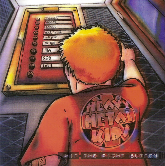 HEAVY METAL KIDS  - HIT THE RIGHT BUTTON