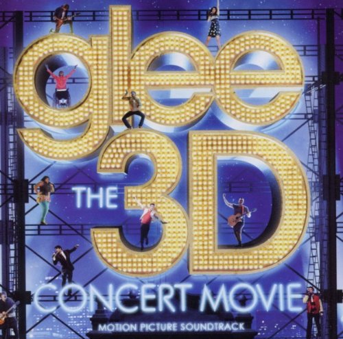 GLEE CAST - GLEE: THE 3D CONCERT MOVIE