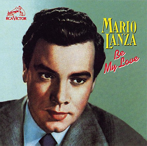 LANZA, MARIO - BE MY LOVE