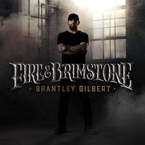 GILBERT, BRANTLEY - FIRE & BRIMSTONE