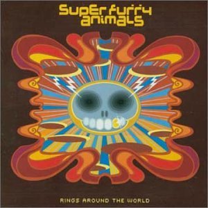 SUPER FURRY ANIMALS  - RINGS AROUND THE WORLD