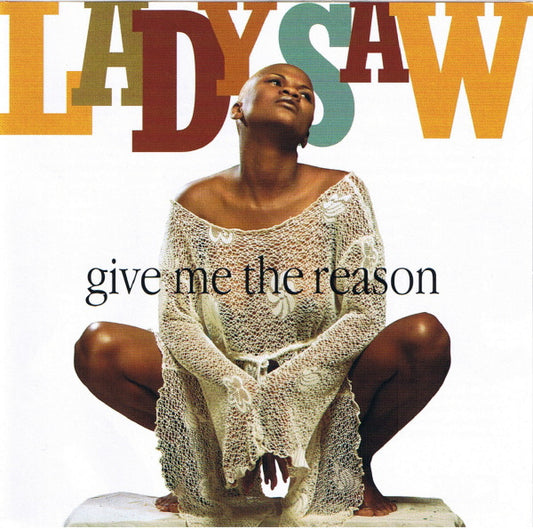 LADY SAW  - GIVE ME THE REASON