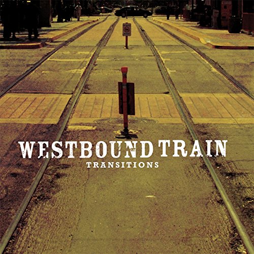 WESTBOUND TRAIN - TRANSITIONS