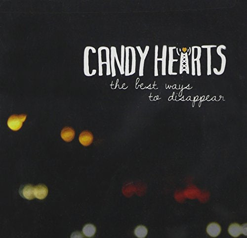 CANDY HEARTS - THE BEST WAYS TO DISAPPEAR