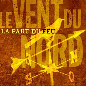 LE VENT DU NORD  - LA PART DU FEU