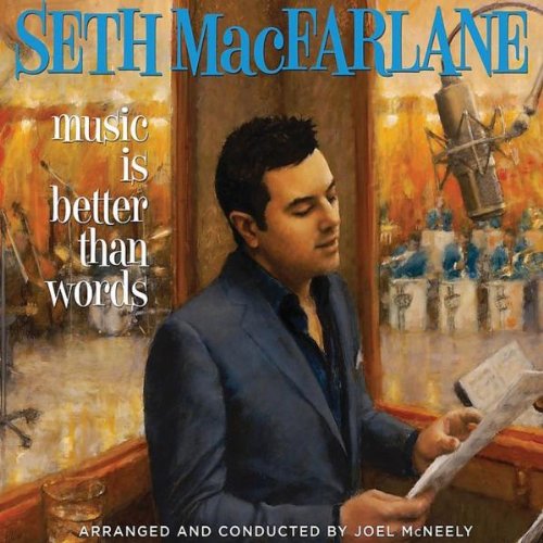 MACFARLANE, SETH - MUSIC IS BETTER THAN WORDS