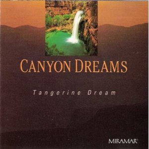 TANGERINE DREAM  - CANYON DREAMS