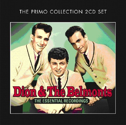 DION & THE BELMONTS - THE ESSENTIAL RECORDINGS