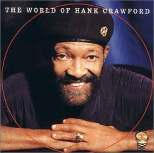 CRAWFORD, HANK - WORLD OF HANK CRAWFORD