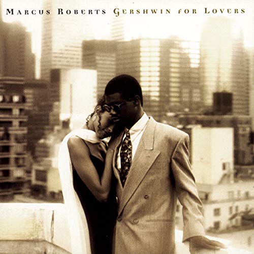 MARCUS ROBERTS - GERSHWIN FOR LOVERS