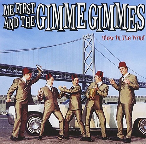 ME FIRST AND THE GIMME GIMMES - BLOW IN THE WIND