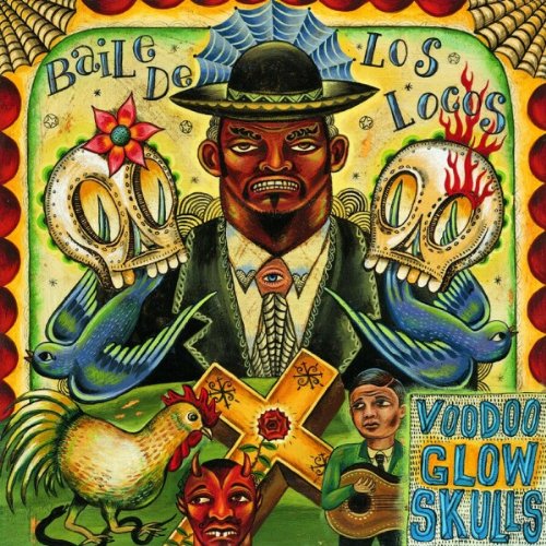 VOODOO GLOW SKULLS - BAILE DE LOS LOCOS