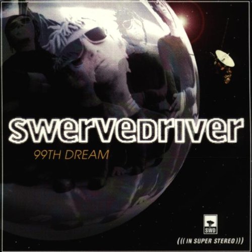 SWERVEDRIVER - 99TH DREAM