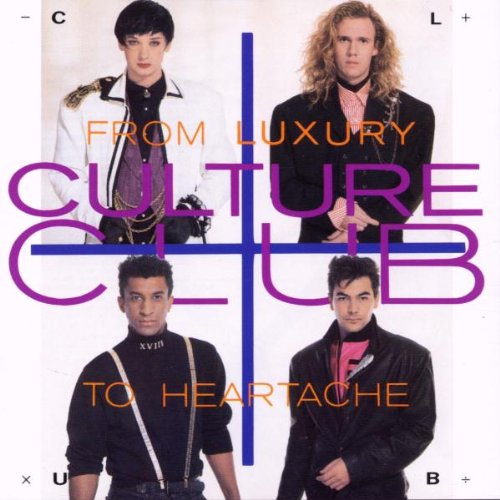 CULTURE CLUB - FROM LUXURY TO HEARTACHE