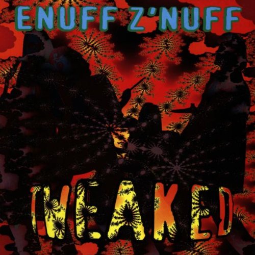 ENUFF Z' NUFF  - TWEAKED