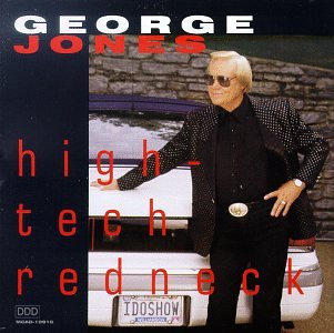 JONES, GEORGE - HIGH-TECH REDNECK