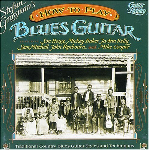 GROSSMAN, STEFAN - GROSSMAN, STEFAN - HOW TO PLAY BLUES GUITAR