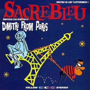 DIMITRI FROM PARIS - SACREBLEU