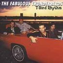 FABULOUS THUNDERBIRDS - T-BIRD RHYTHM